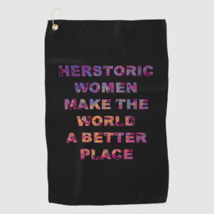 Feminist HERstoric Women Make a Better World Golf Towel