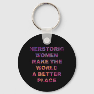 Feminist HERstoric Women Make a Better World Keychain