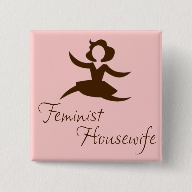Feminist Housewife Button (Front)