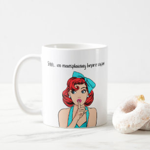 Feminist Humor Mug No Mansplaining Before Coffee