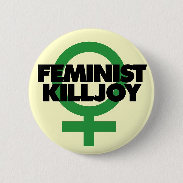 Feminist Killjoy 2 Inch Round Button (Front)