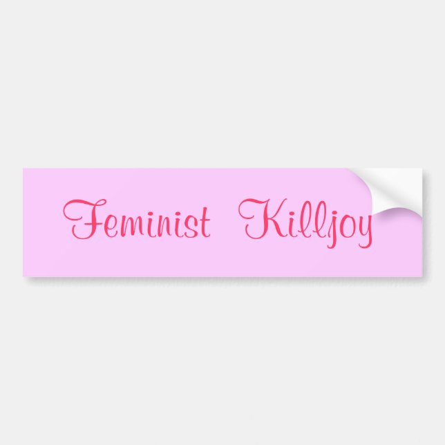 Feminist Killjoy Bumper Sticker (Front)
