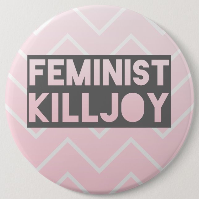Feminist Killjoy Button (Front)