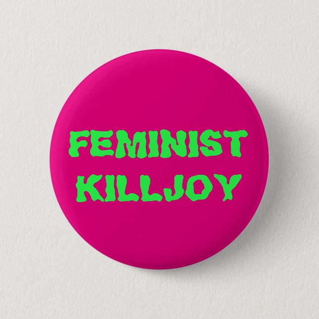 Feminist Killjoy Button (Front)