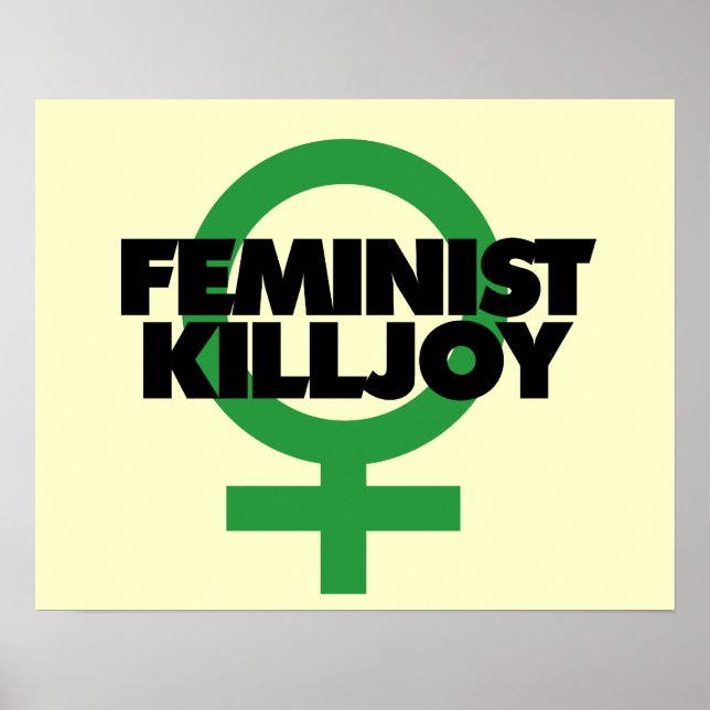 Feminist Killjoy Poster (Front)