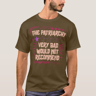 Feminist Patriarchy Review Very Bad Women Empower  T-Shirt