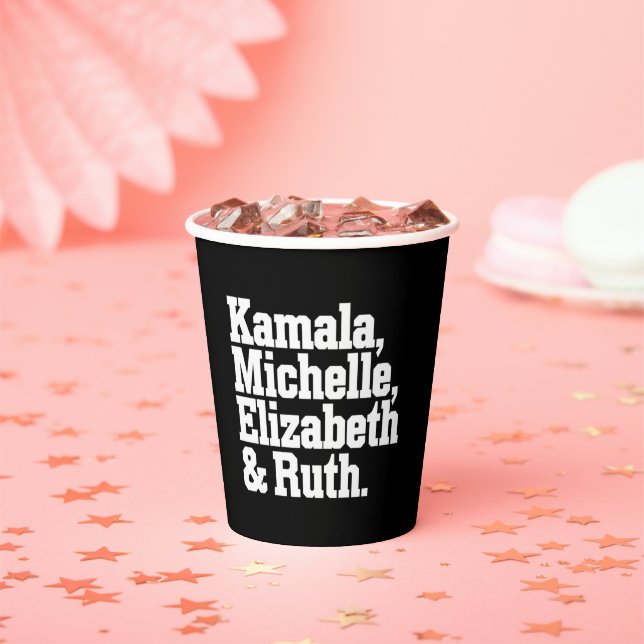 Feminist Political Kamala Michelle Elizabeth Ruth Paper Cups (Insitu)