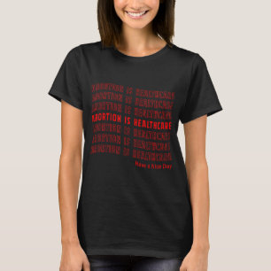 Feminist Retro Pro Choice Abortion Is Healthcare T-Shirt