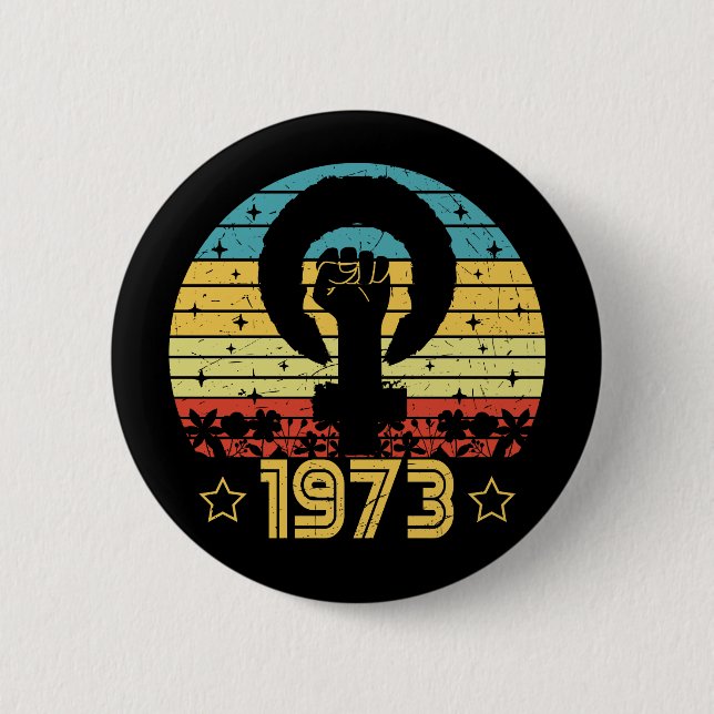 Feminist Roe V Wade Rights 1973 2 Inch Round Button (Front)