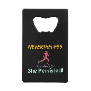 Feminist Runner Nevertheless She Persisted Credit Card Bottle Opener