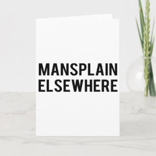 Feminist S - Mansplain Elsewhere - Girl Power Tee Card