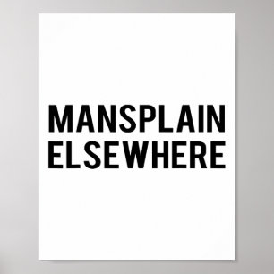Feminist S - Mansplain Elsewhere - Girl Power Tee Poster