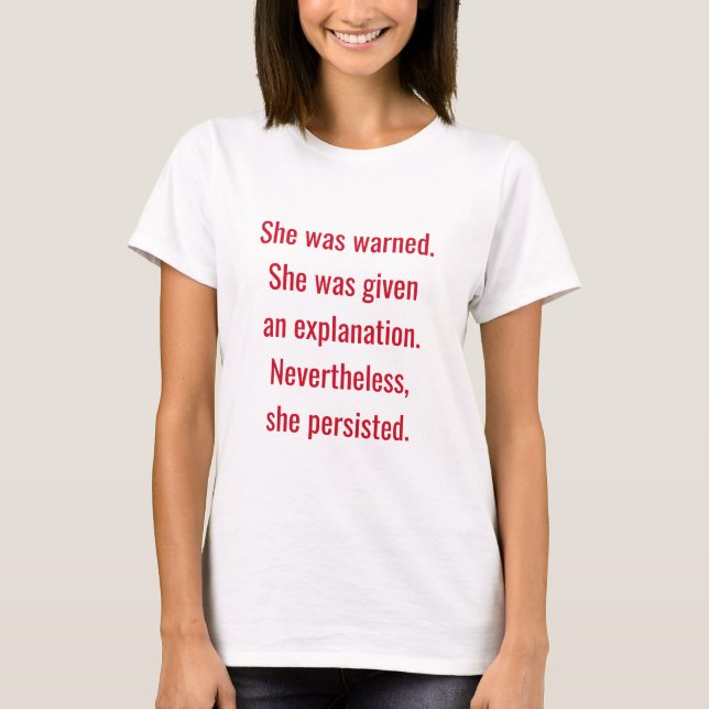 Feminist She was warned She Persisted T-Shirt (Front)