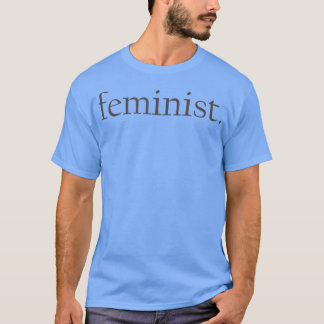 feminist simple  T-Shirt