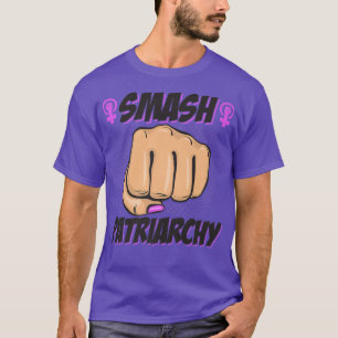 Feminist Strong Women Quote Feminism Smash Patriar T-Shirt