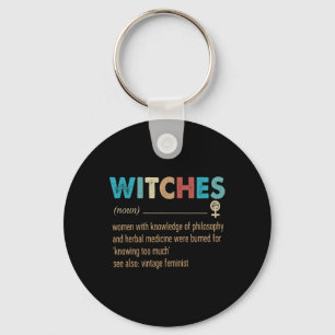 Feminist Witches Definition Women With Knowledge  Keychain