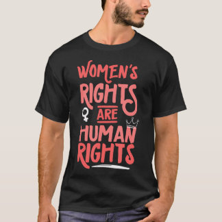Feminist Women'S Rights Are Human Rights Feminist  T-Shirt