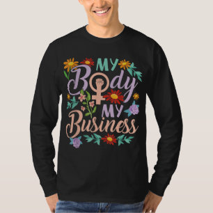 Feminist Womens Rights Female Empowerment Flowers T-Shirt