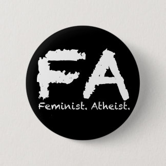 Feminst. Atheist. 2 Inch Round Button