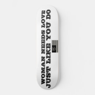 Femme a besoin d'amour Skateboard