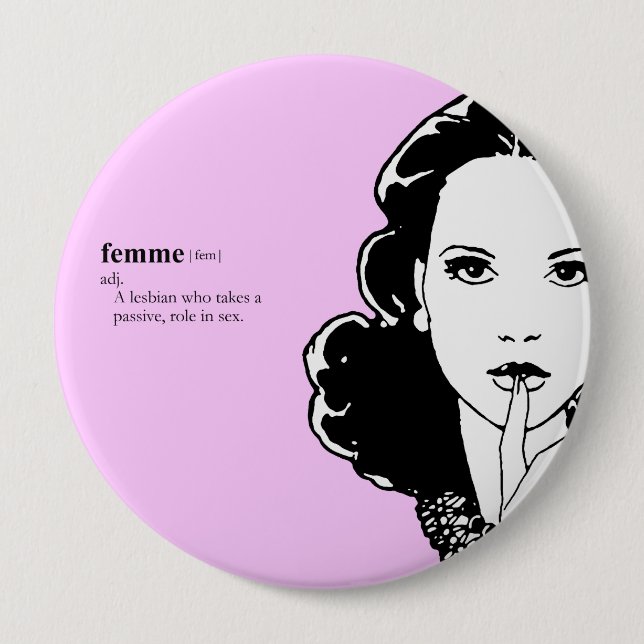 FEMME lesbian 4 Inch Round Button (Front)