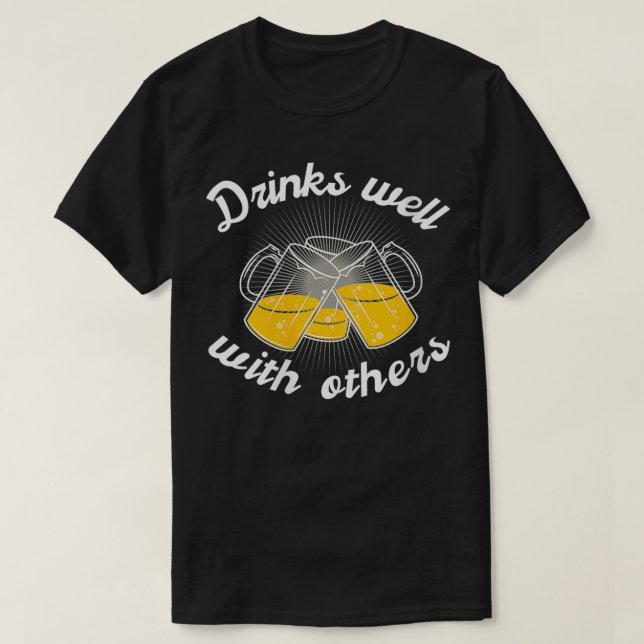 Femmes Boit bien avec d'autres T-shirt Hommes Femm (Design devant)