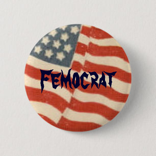 Femocrat Women's Political Button