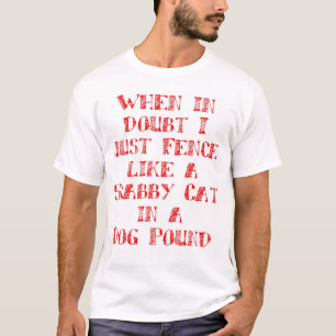Fence like a Scabby Cat T-Shirt