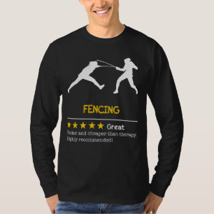 Fence Out Stress: Fencing - Cheaper, Faster, Funni T-Shirt