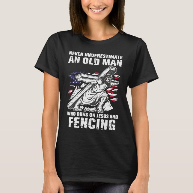 Fencing Dad Christian Fencer Grandpa T-Shirt (Front)