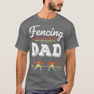 Fencing Dad Funny Fathers Day Fencer Men T-Shirt