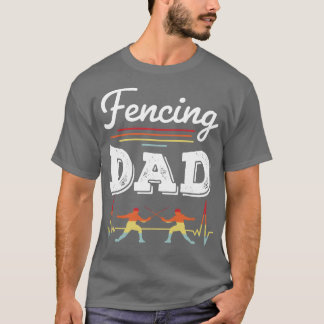 Fencing Dad Funny Fathers Day Fencer Men T-Shirt