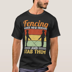 Fencing Funny Fencer Quote T-Shirt