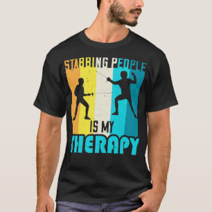 Fencing Funny Sayings Swords Fight Sport T-Shirt