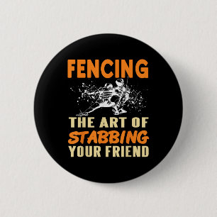 Fencing Joke Stab Your Friend Sport Humour Sarcasm 2 Inch Round Button