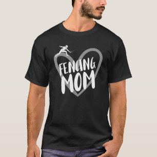 Fencing Mom Gear T-Shirt