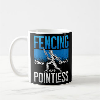 Fencing Other Sports Are Sword Sport Fencing Passi Coffee Mug