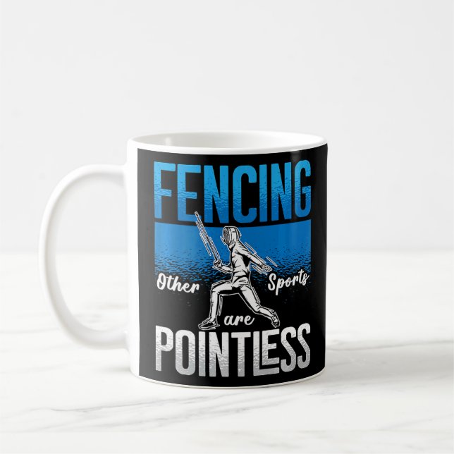 Fencing Other Sports Are Sword Sport Fencing Passi Coffee Mug (Left)