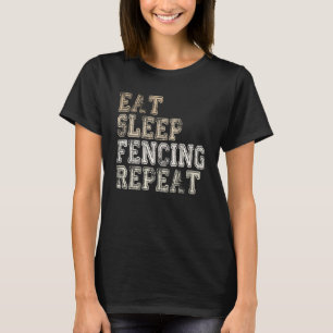 Fencing sports Eat Sleep Fencing Repeat Fencing co T-Shirt
