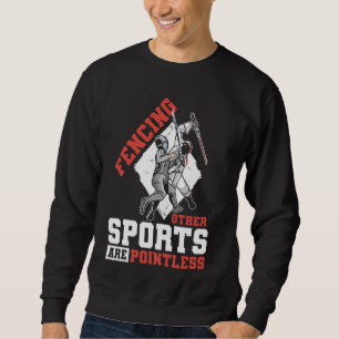 Fencing Sports Swordfighting Epee Sabre Dueler Swo Sweatshirt