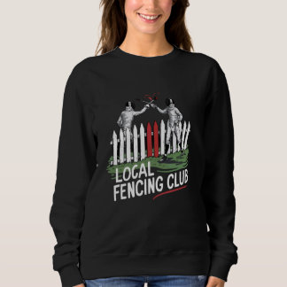 Fencing Sword Fight Swordsmanship Epee Foil Sabre Sweatshirt