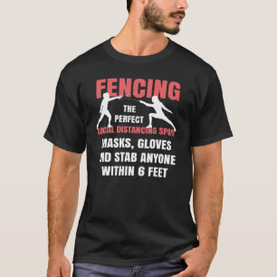 Fencing The Perfect Social Distancing Sport Funny T-Shirt