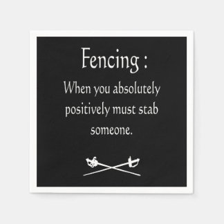 Fencing When You Absolutely Positively Must stab Napkin