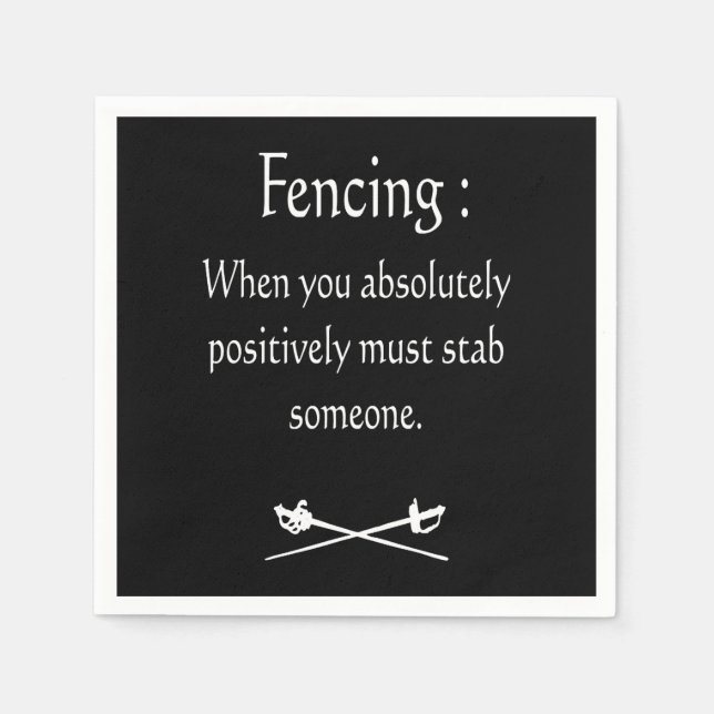 Fencing When You Absolutely Positively Must stab Napkin (Front)