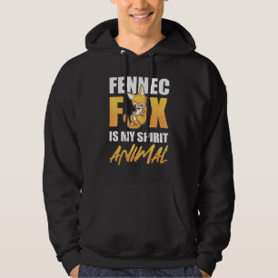 Fennec Fox Is My Spirit Animal Desert Fox Vulpas Hoodie