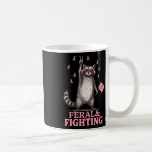 Feral And Fighting Pink Ribbon Raccoon Breast Canc Coffee Mug