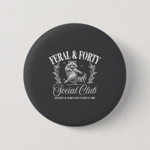 Feral And Forty Social Club Since 1986, 40 Years O 2 Inch Round Button