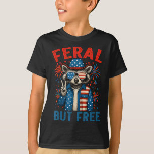 Feral And Free Funny Raccoon Feral But Free 4th Of T-Shirt