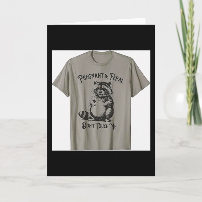 Feral And Pregnant Dont Touch Me Funny Pregnancy H Card (Front)