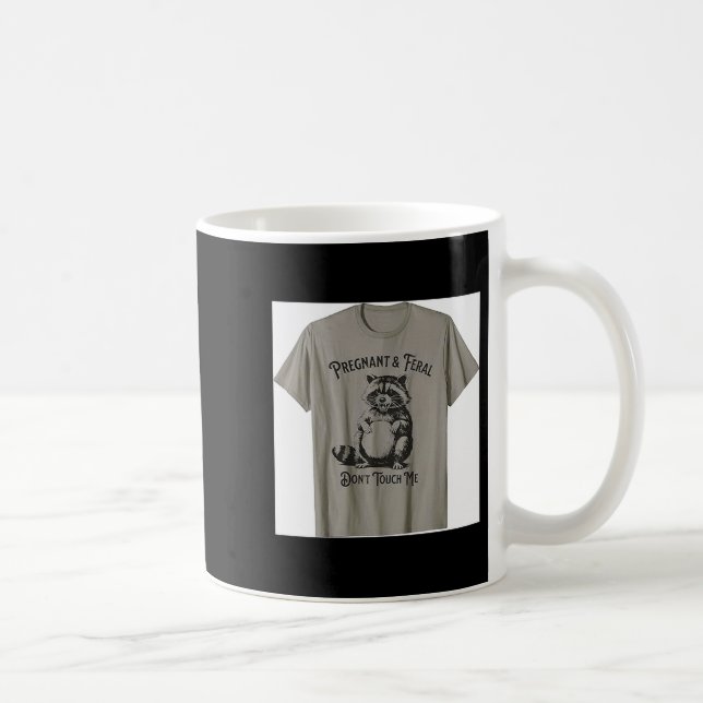 Feral And Pregnant Dont Touch Me Funny Pregnancy H Coffee Mug (Right)